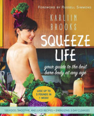 Title: Squeeze Life: Your Guide to the Best Bare Body at Any Age, Author: Karliin Brooks