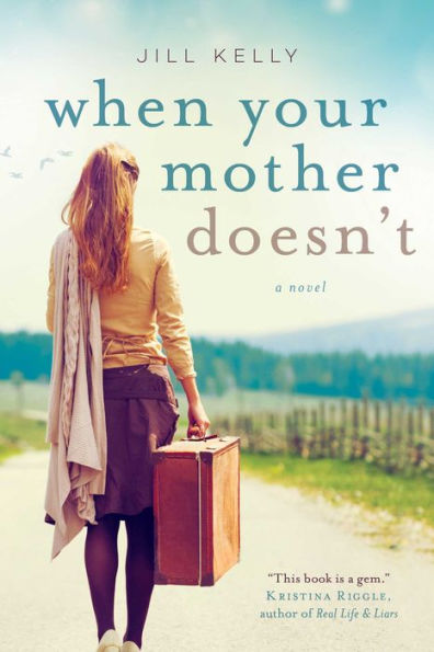 When Your Mother Doesn't: A Novel