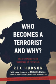 Title: Who Becomes a Terrorist and Why?: The Psychology and Sociology of Terrorism, Author: Hudson