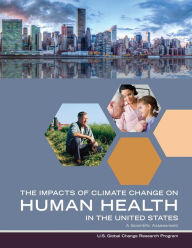 Title: Impacts of Climate Change on Human Health in the United States: A Scientific Assessment, Author: US Global Change Research Program