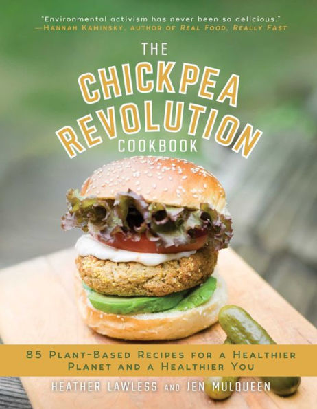 The Chickpea Revolution Cookbook: 85 Plant-Based Recipes for a Healthier Planet and You