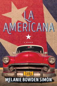 Title: La Americana: A Memoir, Author: Melanie Bowden Simïn