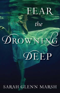 Title: Fear the Drowning Deep, Author: Sarah Marsh