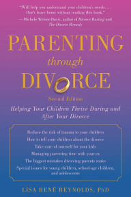 Title: Parenting through Divorce: Helping Your Children Thrive During and After the Split, Author: Frank Parker