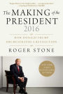 The Making of the President 2016: How Donald Trump Orchestrated a Revolution