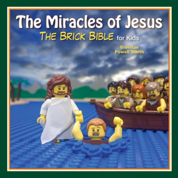 The Miracles of Jesus: Brick Bible for Kids