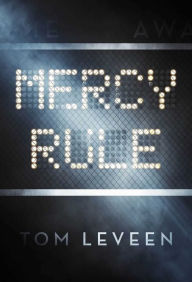Title: Mercy Rule, Author: Tom Leveen