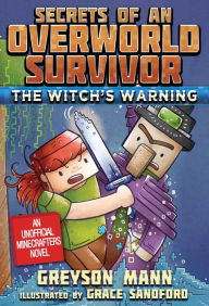 Title: The Witch's Warning: Secrets of an Overworld Survivor, #5, Author: Celeste M. Alfes DNP