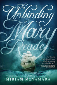 Title: The Unbinding of Mary Reade, Author: Miriam McNamara