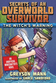 Title: The Witch's Warning: Secrets of an Overworld Survivor, #5, Author: Celeste M. Alfes DNP