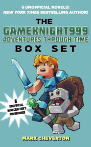 Title: The Gameknight999 Adventures Through Time Box Set: Six Unofficial Minecrafter's Adventures, Author: Mark Cheverton