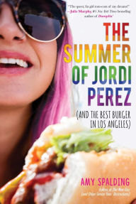 Free audio book free download The Summer of Jordi Perez (And the Best Burger in Los Angeles) 9781510727663  by Amy Spalding English version