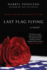 Title: Last Flag Flying: A Novel, Author: Darryl Ponicsïn