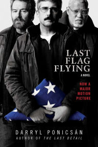 Title: Last Flag Flying: A Novel, Author: Darryl Ponicsán
