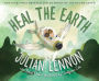 Heal the Earth (Julian Lennon White Feather Flier Adventure Series #2)