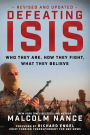 Defeating ISIS: Who They Are, How They Fight, What They Believe