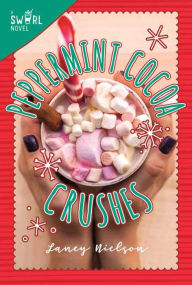 Title: Peppermint Cocoa Crushes (Swirl Series #2), Author: Laney Nielson