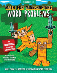 Title: Math for Minecrafters Word Problems: Grades 1-2, Author: Sky Pony Press