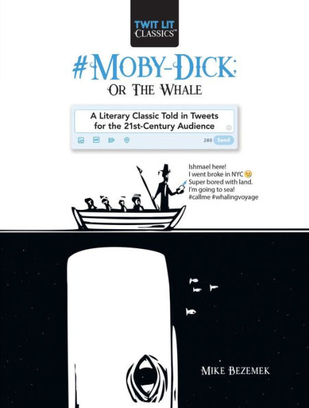 #Moby-Dick; Or, the Whale: A Literary Classic Told Tweets for 21st Century Audience