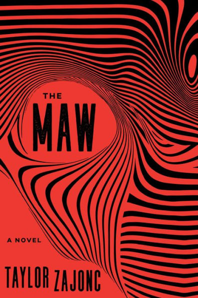 The Maw: A Novel
