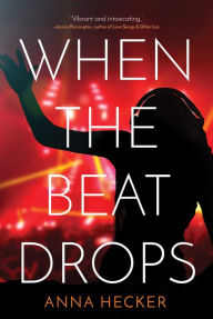 Title: When the Beat Drops, Author: Anna Hecker