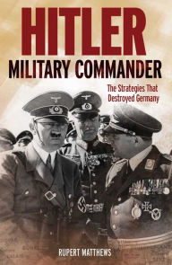 Title: Hitler: Military Commander, Author: Rupert Matthews
