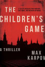 The Children's Game: A Thriller