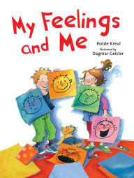 Title: My Feelings and Me, Author: Holde Kreul