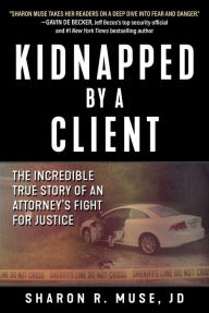 Title: Pursuing Justice: One Attorney's Fight against a Client Who Kidnapped Her and the Legal System that Betrayed Her, Author: Ajax Stacks