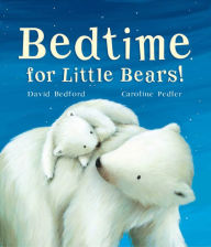 Title: Bedtime for Little Bears, Author: David Bedford