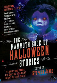 Title: The Mammoth Book of Halloween Stories: Terrifying Tales Set on the Scariest Night of the Year!, Author: Stephen Jones