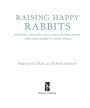Alternative view 2 of Raising Happy Rabbits: Housing, Feeding, and Care Instructions for Your Rabbit's First Year