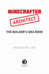 Alternative view 3 of Minecrafter Architect: The Builder's Idea Book: Details and Inspiration for Creating Amazing Builds