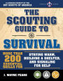 The Scouting Guide to Survival: An Officially-Licensed Book of the Boy Scouts of America: More than 200 Essential Skills for Staying Warm, Building a Shelter, and Signaling for Help