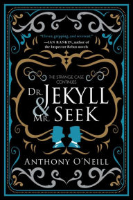 Title: Dr. Jekyll and Mr. Seek: The Strange Case Continues, Author: Anthony O'Neill