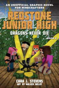 Title: Dragons Never Die (Redstone Junior High Series #3), Author: Cara J. Stevens