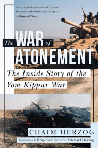 Title: The War of Atonement: The Inside Story of the Yom Kippur War, Author: Chaim Herzog