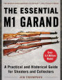 The Essential M1 Garand: A Practical and Historical Guide for Shooters and Collectors