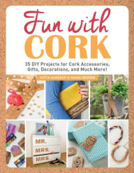 Title: Fun with Cork: 35 Do-It-Yourself Projects for Cork Accessories, Gifts, Decorations, and Much More!, Author: Jutta Handrup