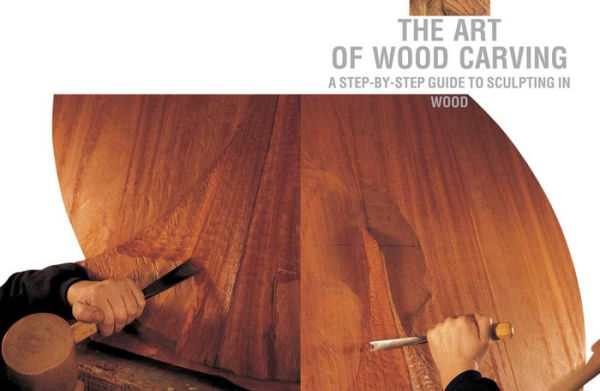 Woodcarving: A Beginner-Friendly, Step-by-Step Guide to Sculpting Wood