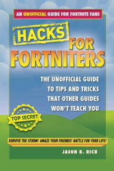 Fortnite Battle Royale Hacks An Unofficial Guide To Tips And Tricks - fortnite battle royale hacks an unofficial guide to tips and tricks that other guides won