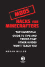 Alternative view 6 of Hacks for Minecrafters: Mods: The Unofficial Guide to Tips and Tricks That Other Guides Won't Teach You