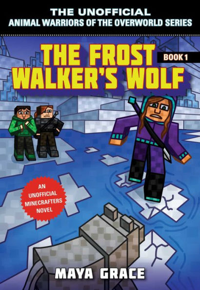 The Frost Walker's Wolf: An Unofficial Minecrafters Novel