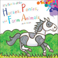 Title: It's Fun To Draw Horses, Ponies, and Farm Animals, Author: Mark Bergin