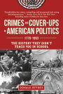 Crimes and Cover-ups in American Politics: 1776-1963