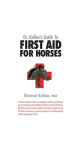 Alternative view 2 of Dr. Kellon's Guide to First Aid for Horses: A Quick and Easy Reference to Conditions That Require Emergency Treatment