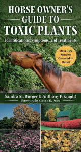 Title: Horse Owner's Guide to Toxic Plants: Identifications, Symptoms, and Treatments, Author: Sandra McQuinn