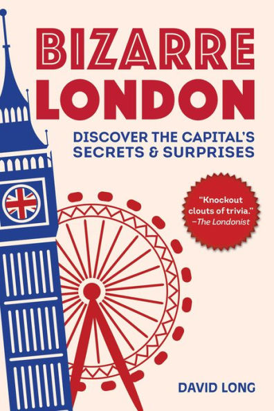 Bizarre London: Discover the Capital's Secrets & Surprises