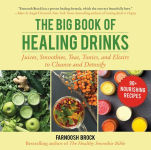 Alternative view 1 of The Big Book of Healing Drinks: Juices, Smoothies, Teas, Tonics, and Elixirs to Cleanse and Detoxify