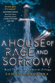 Free ebook downloads for phone A House of Rage and Sorrow: Book Two in the Celestial Trilogy (English literature) RTF FB2 9781510742468 by Sangu Mandanna